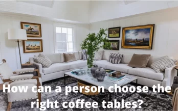 How can a person choose the right coffee tables (1)